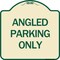 Signmission Designer Series Angle Parking Only, Tan & Green Heavy-Gauge Aluminum Sign, 18" x 18", TG-1818-24344 A-DES-TG-1818-24344 - alternate 1
